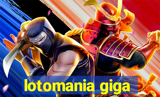 lotomania giga-sena